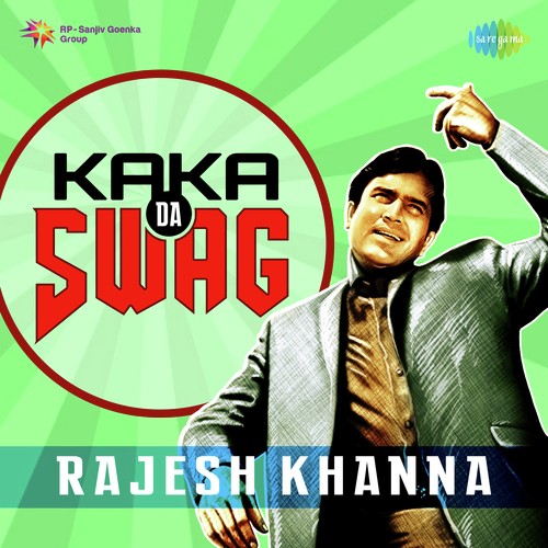 Kaka Da Swag - Rajesh Khanna Kishore Kumar MP3 Download